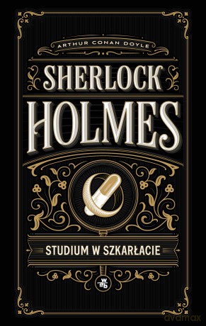 Sherlock Holmes. Studium w szkarłacie. Sherlock Holmes - Arthur Conan Doyle [KSIĄŻKA]