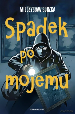 Spadek po mojemu - Mieczysław Gorzka [KSIĄŻKA]
