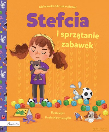 Stefcia i sprzątanie zabawek - Aleksandra Struska-Musiał [KSIĄŻKA]