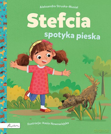 Stefcia spotyka pieska - Aleksandra Struska-Musiał [KSIĄŻKA]