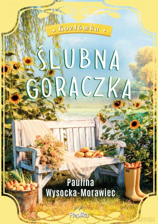 Ślubna gorączka - Paulina Wysocka-Morawiec [KSIĄŻKA]