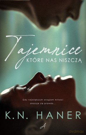 Tajemnice, które nas niszczą. Sekrety (Tom 1) - K.N. Haner [KSIĄŻKA]