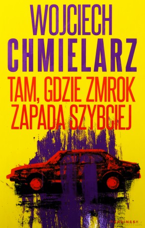 Tam, gdzie zmrok zapada szybciej - Wojciech Chmielarz [KSIĄŻKA]