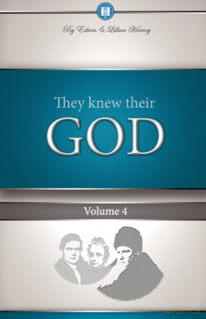They knew their god. Volume 4 - Edwin F Harvey, Lillian G Harvey [KSIĄŻKA]