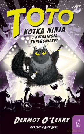 Toto. Kotka ninja i katastrofa supergwiazdy - Dermot O'Leary [KSIĄŻKA]