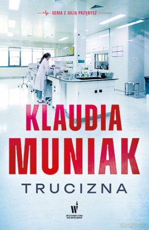 Trucizna. Julia Przybysz (Tom 1) - Klaudia Muniak [KSIĄŻKA]