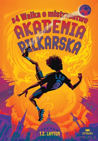 Walka o mistrzostwo. Akademia piłkarska (Tom 4) - T.Z. Layton [KSIĄŻKA]