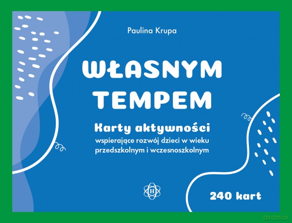 Własnym tempem karty aktywności wspierające rozwój dzieci w wieku przedszkolnym i wczesnoszkolnym - Paulina Krupa [KSIĄŻKA]