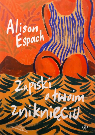 Zapiski o twoim zniknięciu - Alison Espach [KSIĄŻKA]