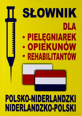 Słownik dla pielęgniarek polsko-niderlandzki, niderlandzo-polski [KSIĄŻKA]