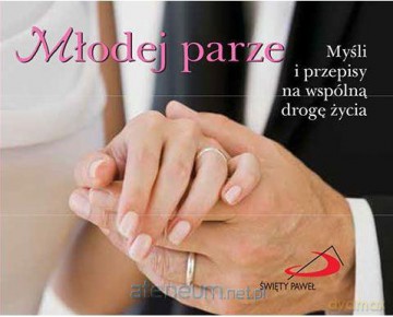 Młodej parze. Myśli i przepisy na wspólną drogę... [KSIĄŻKA]