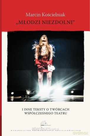 Młodzi niezdolni i inne teksty o twórcach... [KSIĄŻKA]