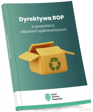 Dyrektywa ROP w gospodarce odpadami opakowaniowymi [KSIĄŻKA]
