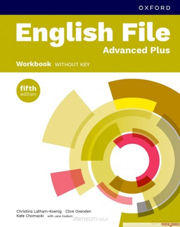 English File 5E Advanced Plus Ćwieczenie - Christina Latham-Koenig, Clive Oxenden, Kate Chom [KSIĄŻKA]