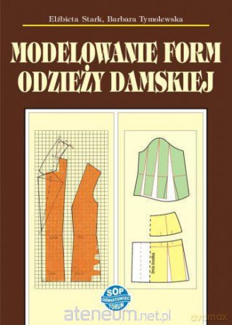Modelowanie form odzieży damskiej [KSIĄŻKA]