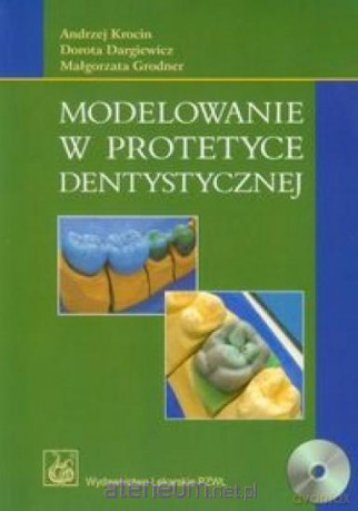 Modelowanie w protetyce dentystycznej [KSIĄŻKA]+[CD]