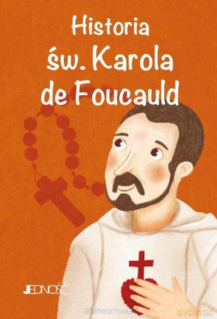 Historia św. Karola de Foucauld - Antonella Pandini, Rosaria Scolla [KSIĄŻKA]