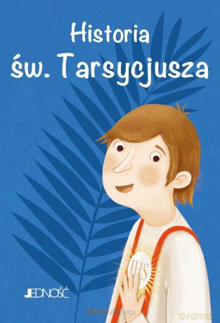 Historia św. Tarsycjusza - Antonella Pandini, Rosaria Scolla [KSIĄŻKA]
