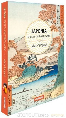 Japonia. Sekrety kwitnącej wiśni - Marta Spingardi [KSIĄŻKA]