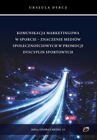 Komunikacja marketingowa w sporcie - Urszula Dyrcz [KSIĄŻKA]