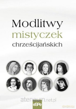 Modlitwy mistyczek chrześcijańskich [KSIĄŻKA]