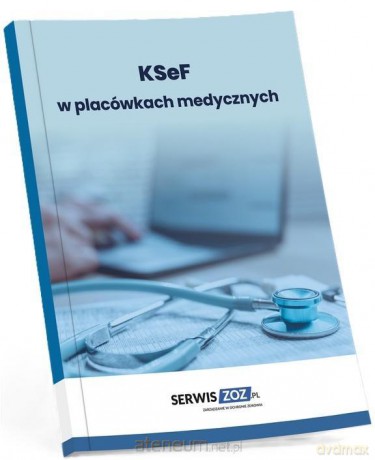 KSeF w placówkach medycznych [KSIĄŻKA]