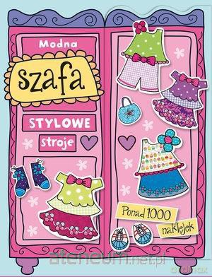 Modna szafa. Stylowe stroje [KSIĄŻKA]