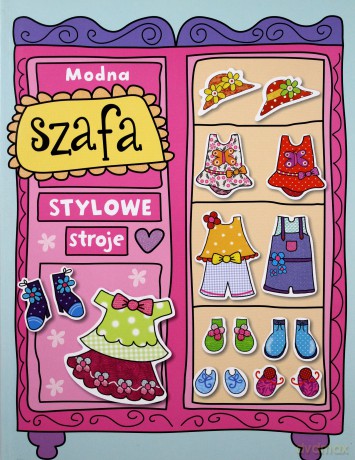 Modna szafa. Stylowe stroje [KSIĄŻKA]
