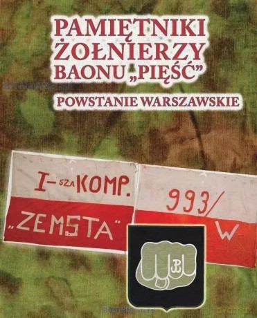 Pamiętniki żołnierzy baonu Pięść [KSIĄŻKA]