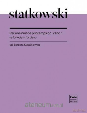 Par une nuit de printemps op.21 nuty na fortepian - Roman Statkowski, Barbara Karaśkiewicz [KSIĄŻKA]