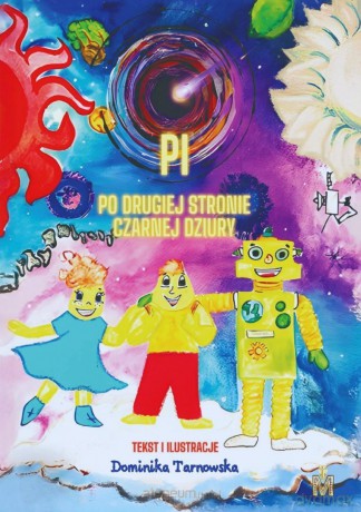 Pi po drugiej stronie czarnej dziury - Dominika Tarnowska [KSIĄŻKA]