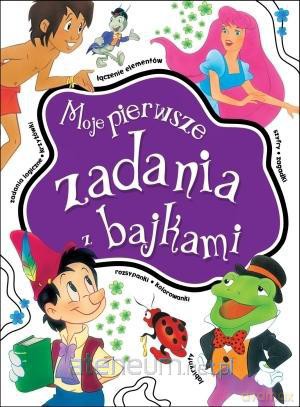 Moje pierwsze zadania z bajkami [KSIĄŻKA]