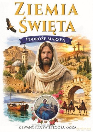 Podróże Marzeń. Ziemia Święta [KSIĄŻKA]