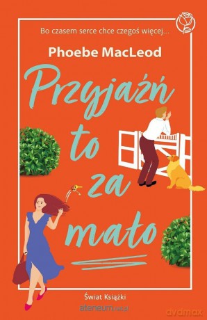 Przyjaźń to za mało - Phoebe MacLeod [KSIĄŻKA]