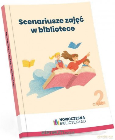 Scenariusze zajęć w bibliotece cz. 2 - Anna Kiełczewska [KSIĄŻKA]