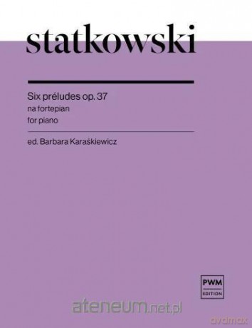 Six preludes op. 37 nuty na fortepian - Roman Statkowski, Barbara Karaśkiewicz [KSIĄŻKA]