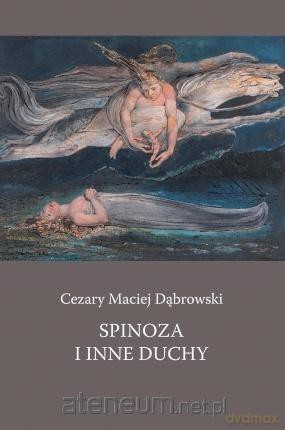 Spinoza i inne duchy - Cezary Maciej Dąbrowski [KSIĄŻKA]