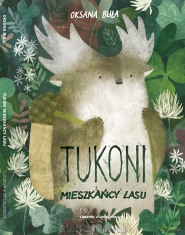 Tukoni mieszkańcy lasu - Oksana Buła [KSIĄŻKA]