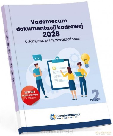 Vademecum dokumentacji kadrowej 2026. Część 2 [KSIĄŻKA]