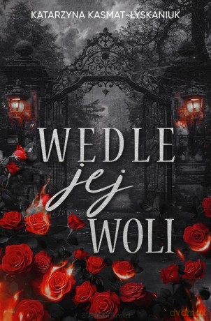 Wedle jej woli - Katarzyna Kasmat - Łyskaniuk [KSIĄŻKA]