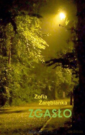 Zgasło - Zofia Zarębianka [KSIĄŻKA]
