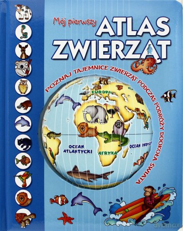 Mój pierwszy atlas zwierząt [KSIĄŻKA]