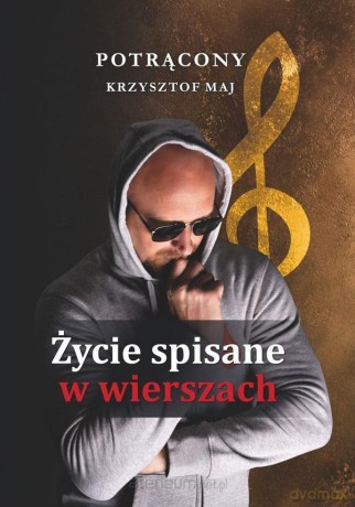 Życie zapisane w wierszach - Krzysztof Maj Potrącony [KSIĄŻKA]