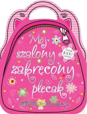 Mój szalony zakręcony plecak [KSIĄŻKA]