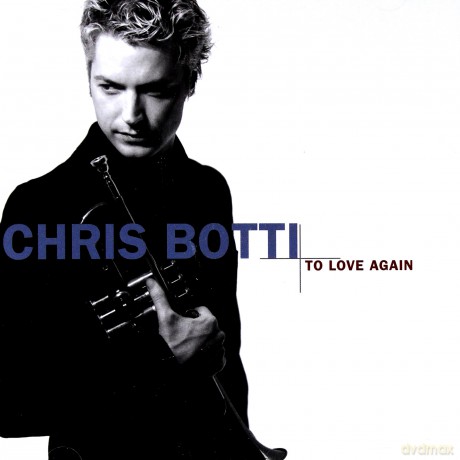 Chris Botti: To Love Again [CD]