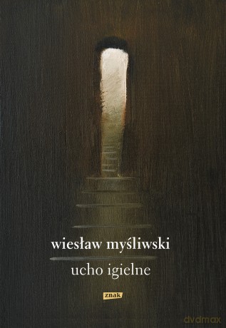 Ucho igielne - Wiesław Myśliwski [KSIĄŻKA]