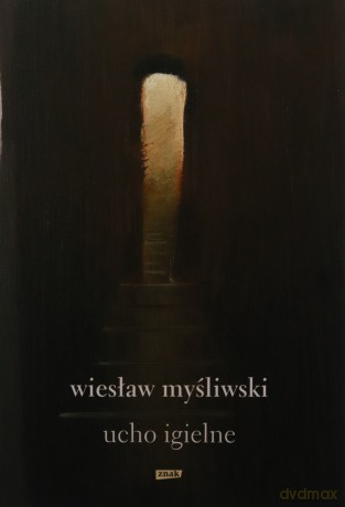 Ucho igielne - Wiesław Myśliwski [KSIĄŻKA]