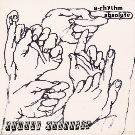Sunday Mourners: A-Rhythm Absolute [CD]