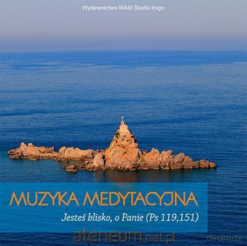 Muzyka medytacyjna. Jesteś blisko, o Panie [2CD]