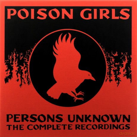 Poison Girls: Persons Unknown The Complete Recorded History [7CD]